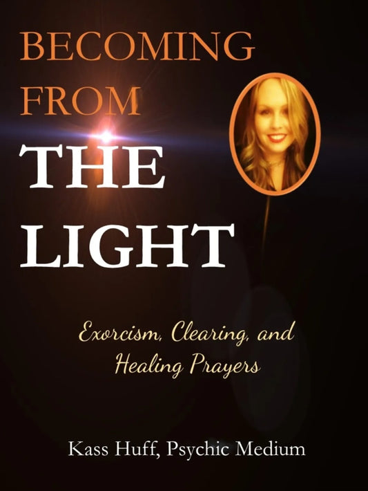 Becoming From the Light, by Kass Huff